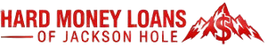 Hard Money Loans of Jackson Hole